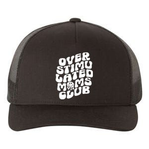 Groovy Overstimulated Moms Club Funny Trendy Mom Yupoong Adult 5-Panel Trucker Hat