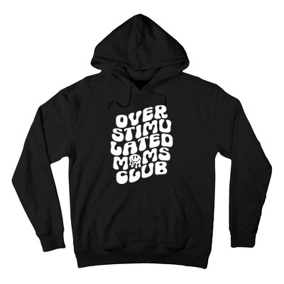 Groovy Overstimulated Moms Club Funny Trendy Mom Hoodie