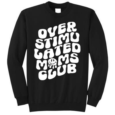 Groovy Overstimulated Moms Club Funny Trendy Mom Sweatshirt