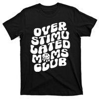 Groovy Overstimulated Moms Club Funny Trendy Mom T-Shirt