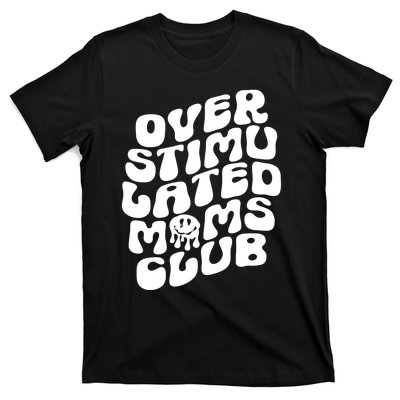 Groovy Overstimulated Moms Club Funny Trendy Mom T-Shirt