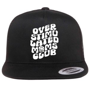 Groovy Overstimulated Moms Club Funny Trendy Mom Flat Bill Trucker Hat