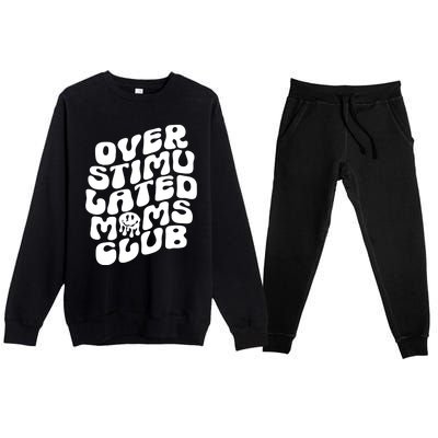 Groovy Overstimulated Moms Club Funny Trendy Mom Premium Crewneck Sweatsuit Set