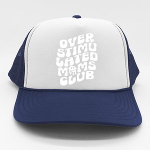 Groovy Overstimulated Moms Club Funny Trendy Mom Trucker Hat