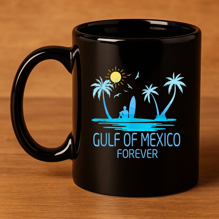 Gulf Of Mexico Forever Gulf Beach Of Mexico Since 1672 11oz C Handle Ceramic Mug