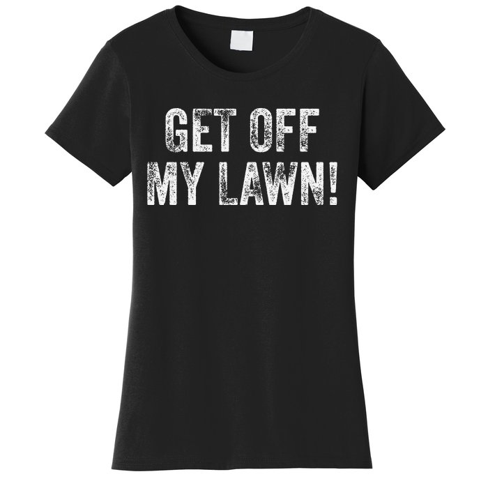 Get Off My Lawn! Funny Senior Citizen Old People Vintage  Women's T-Shirt