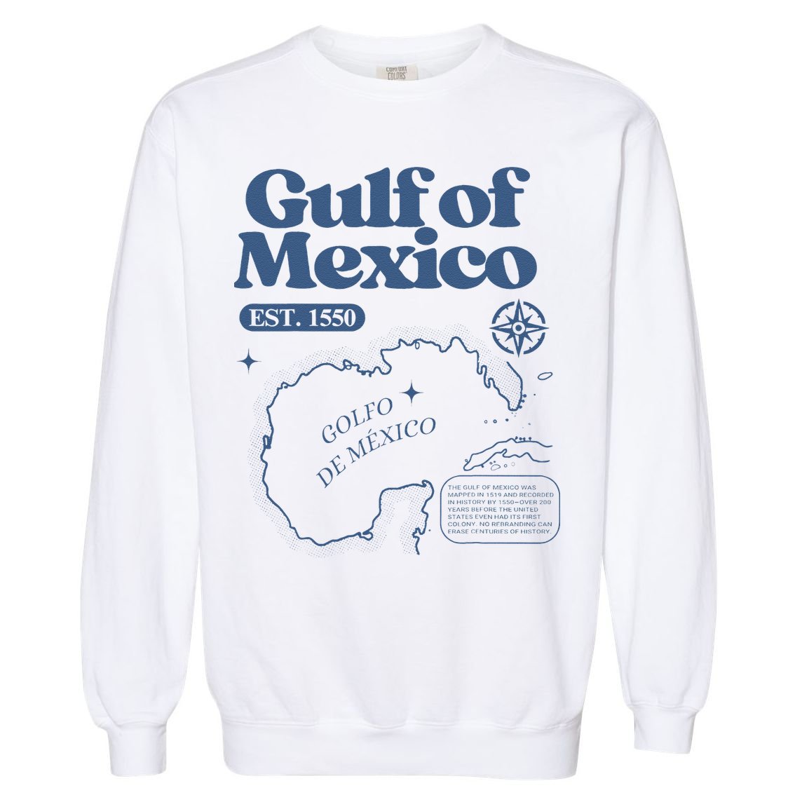 Gulf Of Mexico Est 1550 Golfo De MéXico Historic Map Garment-Dyed Sweatshirt