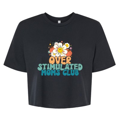 Groovy Overstimulated Moms Club Funny Trendy Mom Bella+Canvas Jersey Crop Tee