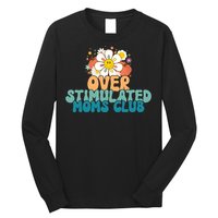 Groovy Overstimulated Moms Club Funny Trendy Mom Long Sleeve Shirt