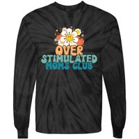 Groovy Overstimulated Moms Club Funny Trendy Mom Tie-Dye Long Sleeve Shirt