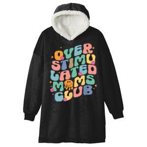 Groovy Overstimulated Moms Club Funny Trendy Mom Hooded Wearable Blanket