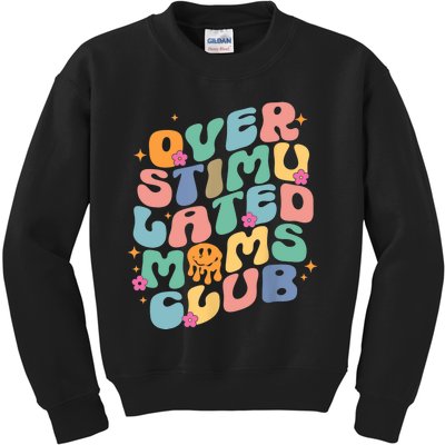 Groovy Overstimulated Moms Club Funny Trendy Mom Kids Sweatshirt