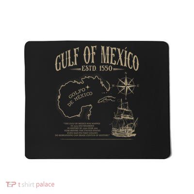 Gulf Of Mexico Estd 1550  Mousepad