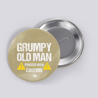 Grumpy Old Man Proceed With Caution Button