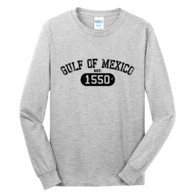 Gulf Of Mexico Est 1550 Mexican Tall Long Sleeve T-Shirt