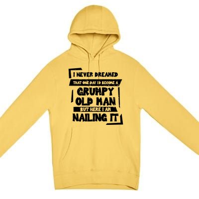 Grumpy Old Man Nailing It Premium Pullover Hoodie