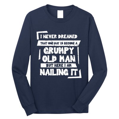 Grumpy Old Man Nailing It Long Sleeve Shirt