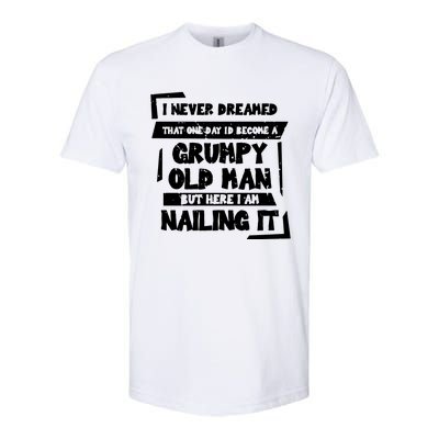 Grumpy Old Man Nailing It Softstyle CVC T-Shirt