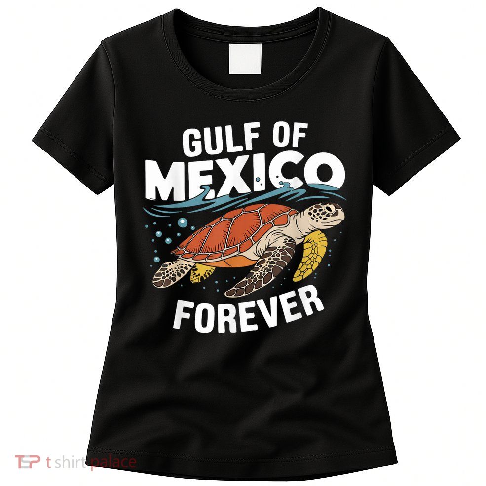 Gulf Of Mexico Forever Sea Turtle Womens T-Shirt