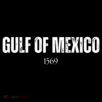 Gulf Of Mexico 1569 American Gulf Of Mexico Map Lover T-Shirt