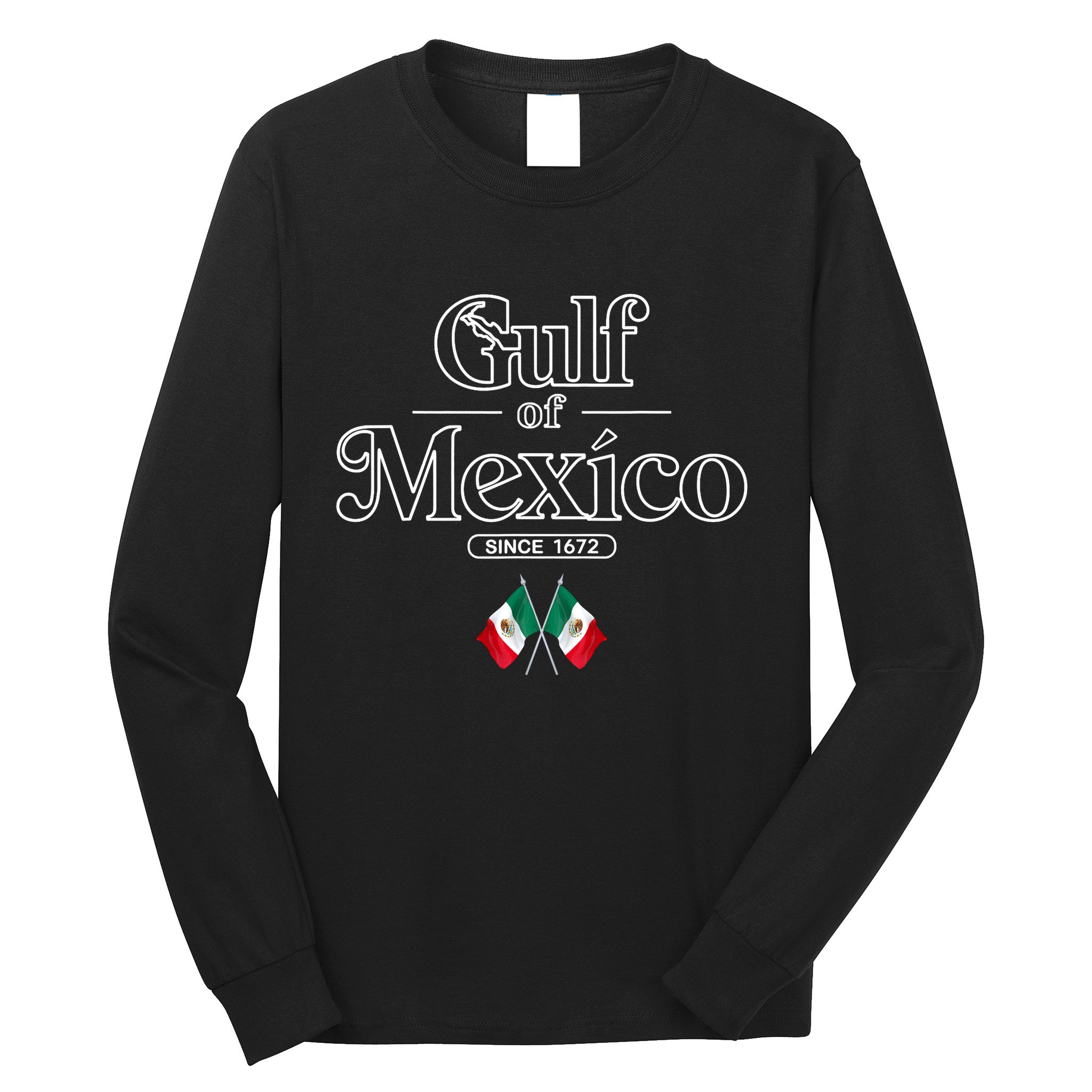 Gulf Of Mexico Since 1672 Mexican Flag Long Sleeve Shirt