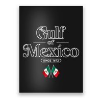 Gulf Of Mexico Since 1672 Mexican Flag Poster