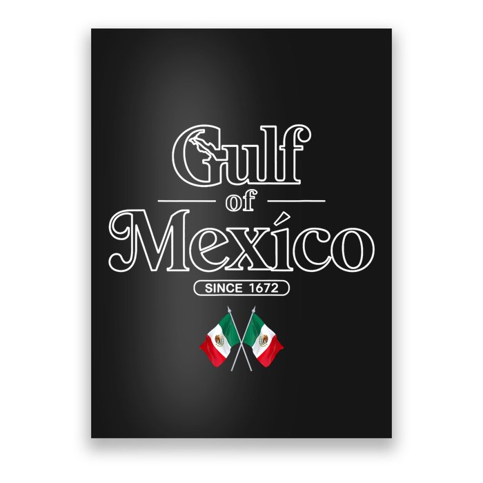 Gulf Of Mexico Since 1672 Mexican Flag Poster