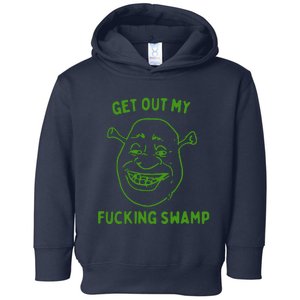 Get Out My Fucking Swamp Toddler Hoodie