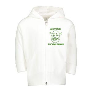 Get Out My Fucking Swamp Toddler Zip Fleece Hoodie