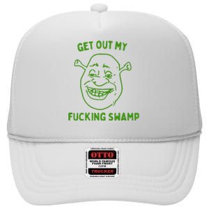 Get Out My Fucking Swamp High Crown Mesh Back Trucker Hat