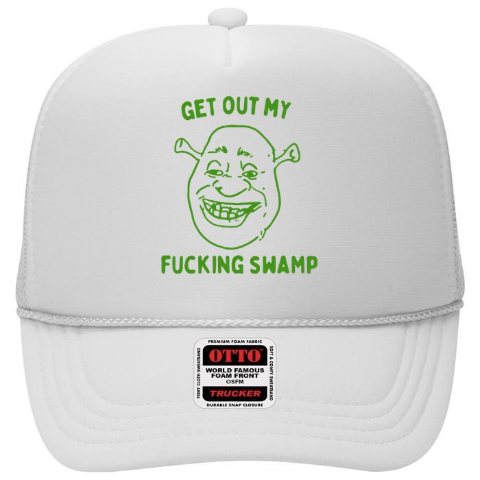 Get Out My Fucking Swamp High Crown Mesh Back Trucker Hat