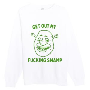 Get Out My Fucking Swamp Premium Crewneck Sweatshirt