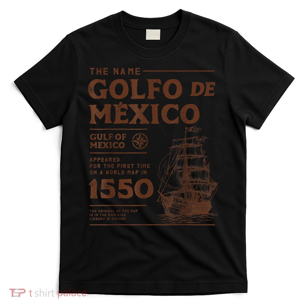 Gulf Of Mexico Name Origin 1550 T-Shirt