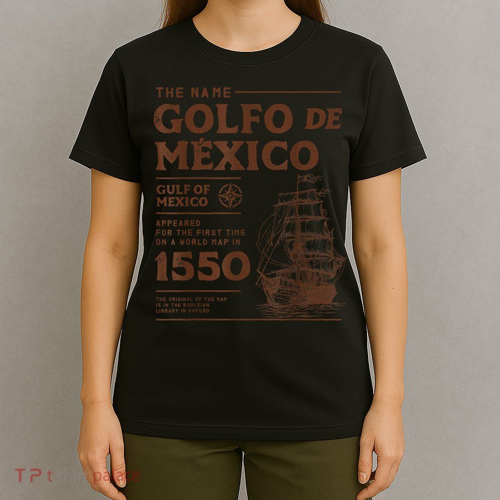 Gulf Of Mexico Name Origin 1550 T-Shirt
