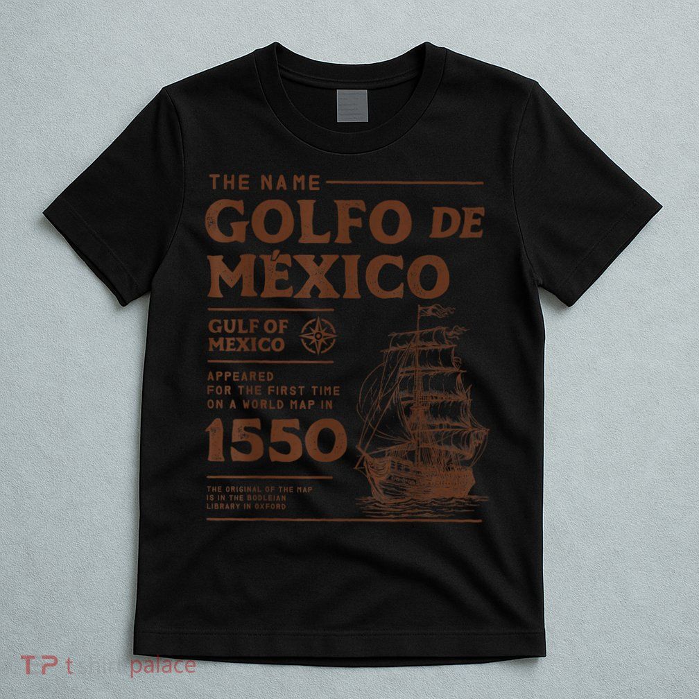 Gulf Of Mexico Name Origin 1550 T-Shirt
