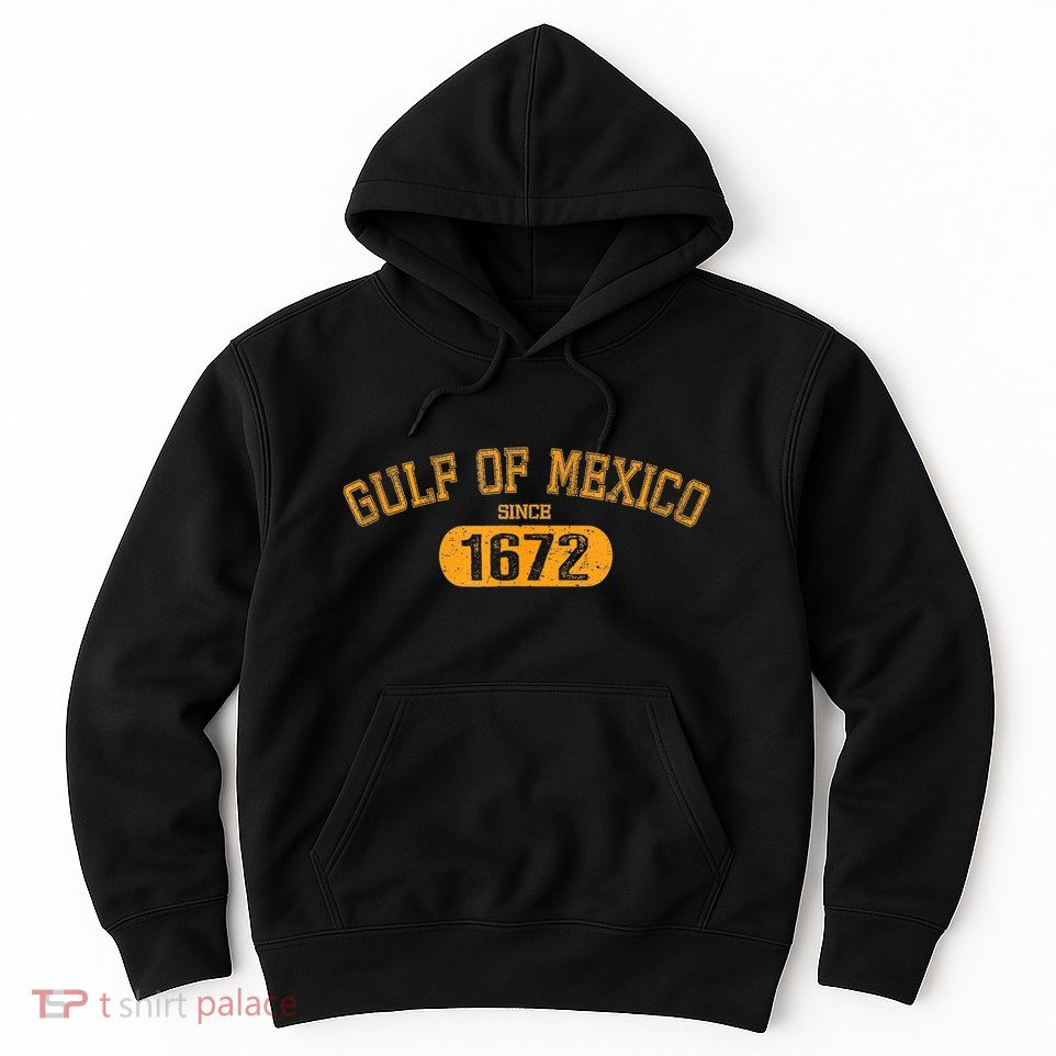 Gulf Of Mexico Since 1672 Mexican Flag Hoodie