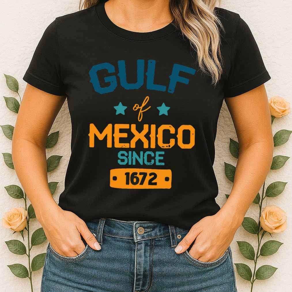 Gulf Of Mexico Since 1672 Mexican Holiday Vacation .Png Womens T-Shirt