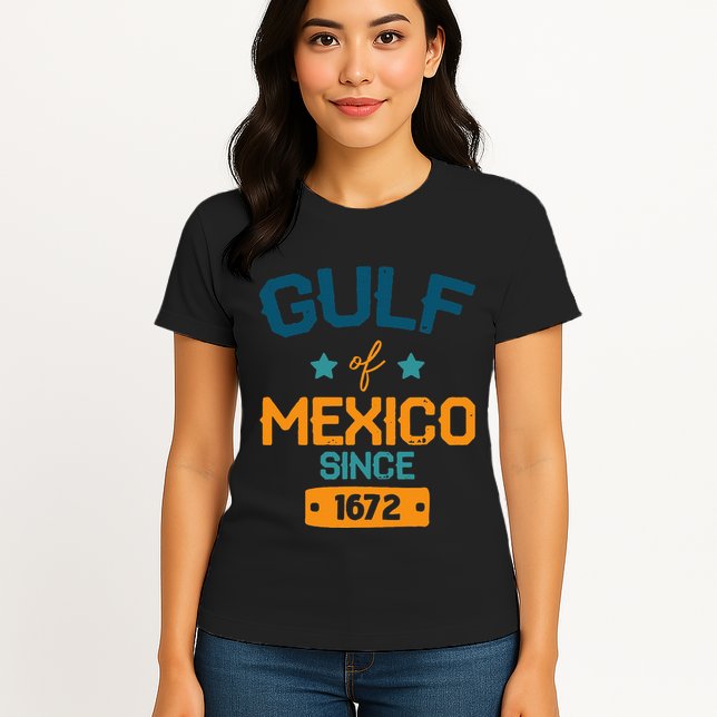 Gulf Of Mexico Since 1672 Mexican Holiday Vacation .Png Womens T-Shirt