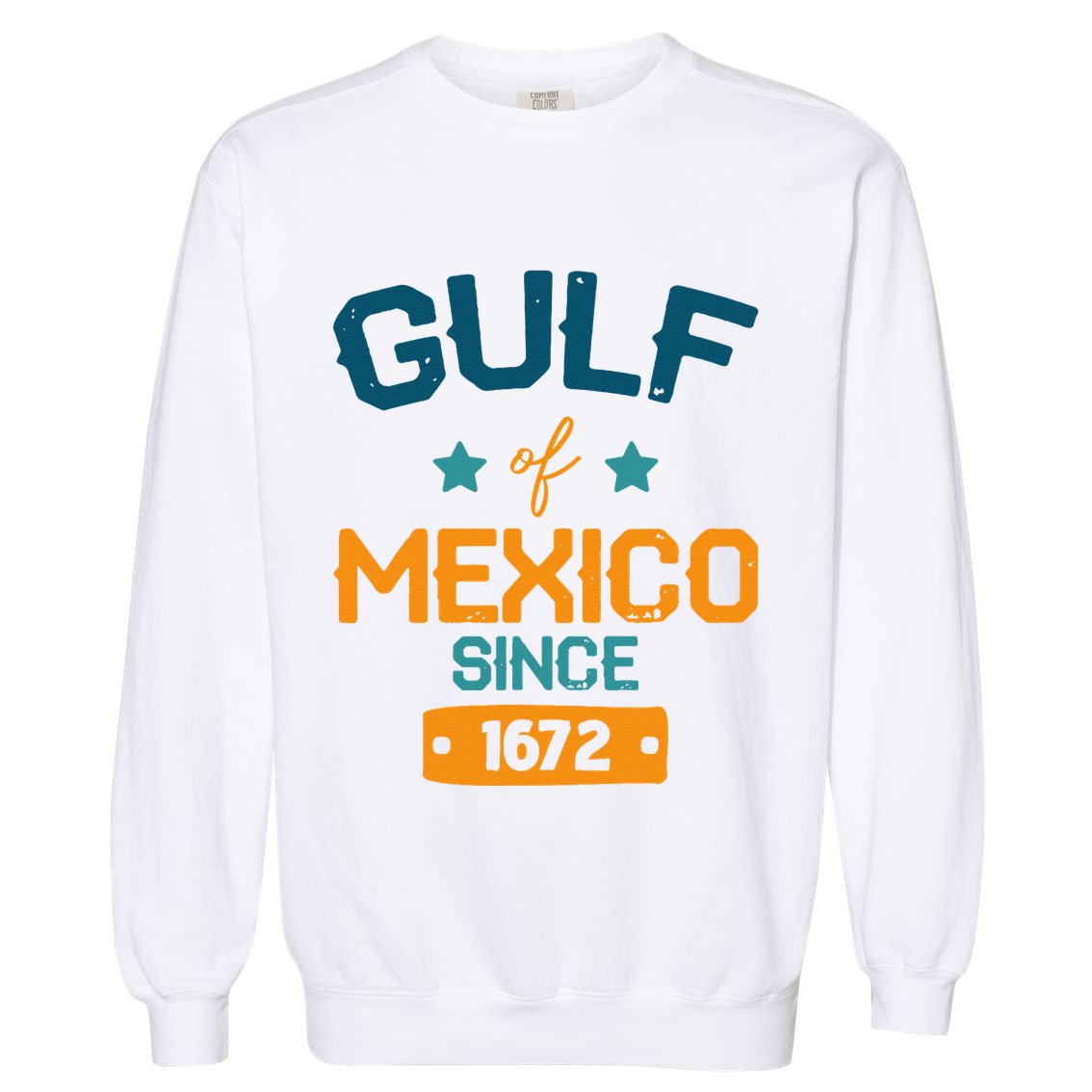 Gulf Of Mexico Since 1672 Mexican Holiday Vacation .Png Garment-Dyed Sweatshirt
