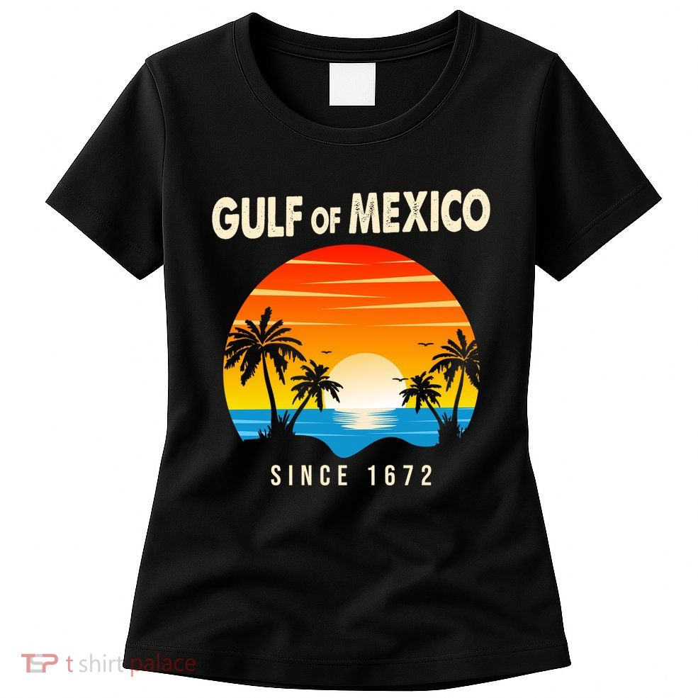 Gulf Of Mexico Since 1672 Women's T-Shirt