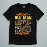 Grumpy Old Man Sxs Utv Side By Side T-Shirt