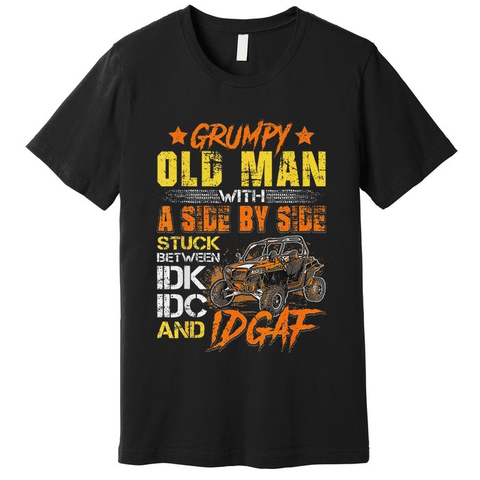 Grumpy Old Man Sxs Utv Side By Side Premium T-Shirt