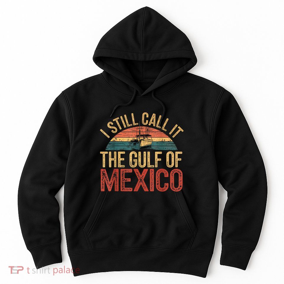 Gulf Of Mexico I Still Call The Gulf Of Mexico Hoodie