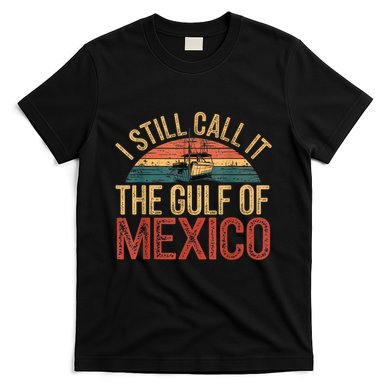 Gulf Of Mexico I Still Call The Gulf Of Mexico T-Shirt