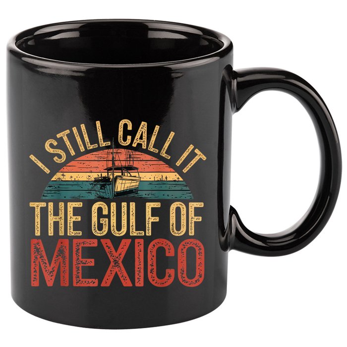 Gulf Of Mexico I Still Call The Gulf Of Mexico 11oz C Handle Ceramic Mug
