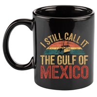 Gulf Of Mexico I Still Call The Gulf Of Mexico 11oz C Handle Ceramic Mug
