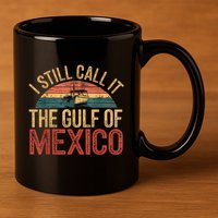 Gulf Of Mexico I Still Call The Gulf Of Mexico 11oz C Handle Ceramic Mug