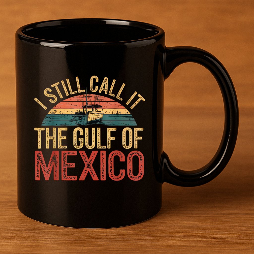 Gulf Of Mexico I Still Call The Gulf Of Mexico 11oz C Handle Ceramic Mug
