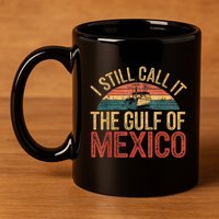 Gulf Of Mexico I Still Call The Gulf Of Mexico 11oz C Handle Ceramic Mug