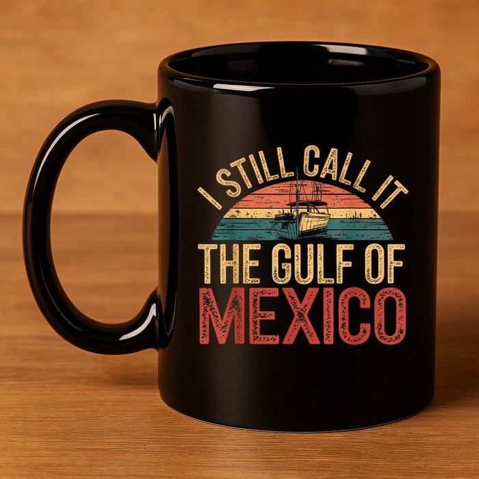Gulf Of Mexico I Still Call The Gulf Of Mexico 11oz C Handle Ceramic Mug